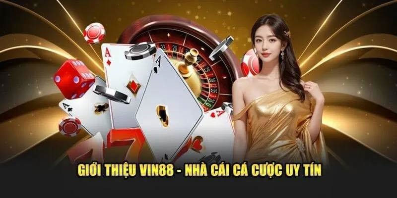 Giới thiệu Vin88 uy tín và chất lượng